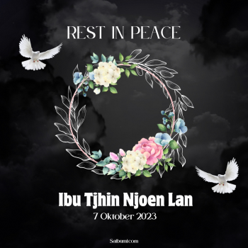 Rest In Peace, Ibu Tjhin Njoen Lan (Ibu dari Hartarto Lojaya)  Kembali ke Rumah Bapa di Surga 